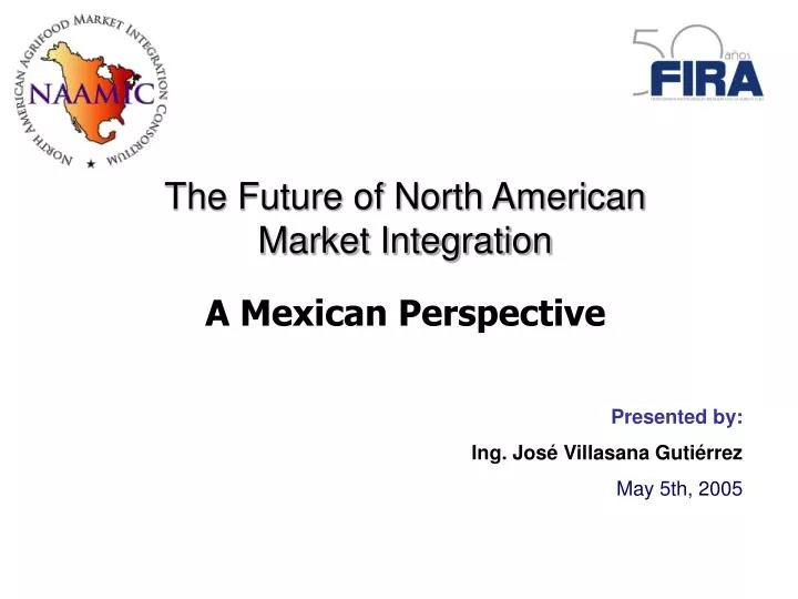 the future of north american market integration a mexican perspective