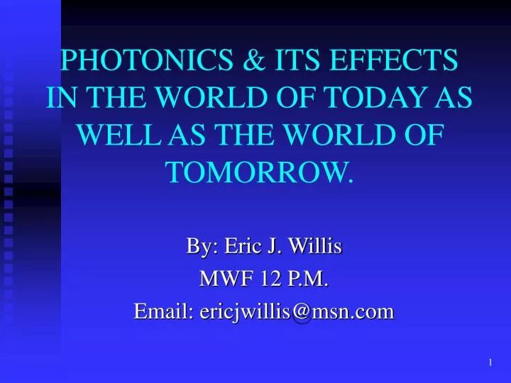 photonics its effects in the world of today as well as the world of tomorrow
