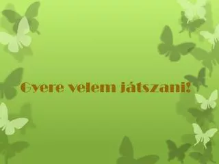 gyere velem j tszani