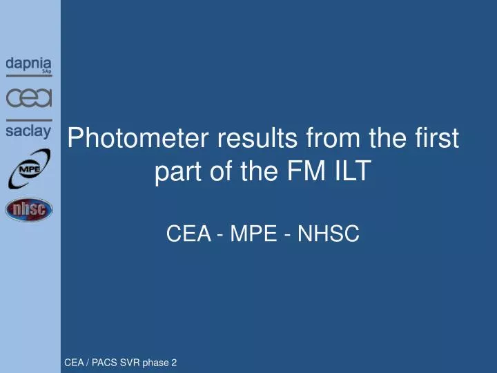 photometer results from the first part of the fm ilt cea mpe nhsc