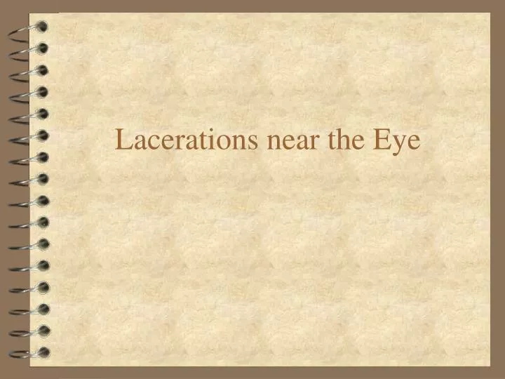lacerations near the eye