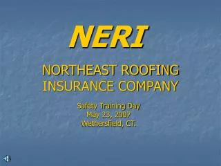 NORTHEAST ROOFING INSURANCE COMPANY