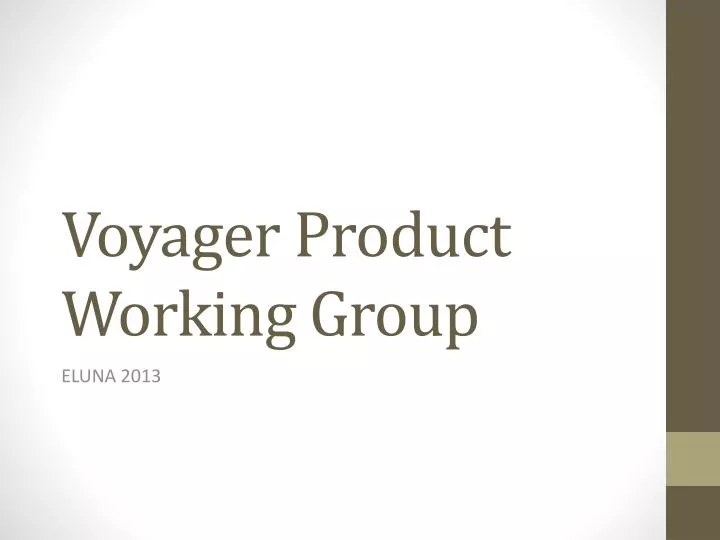 voyager product working group