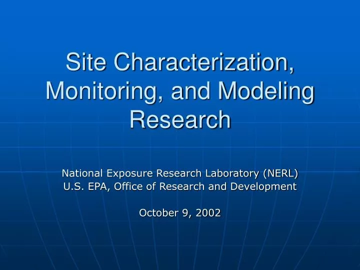 site characterization monitoring and modeling research