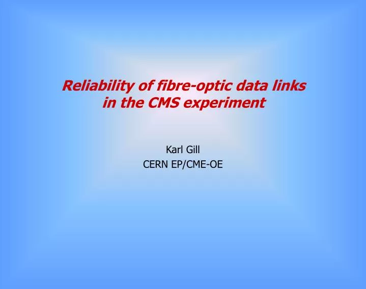 reliability of fibre optic data links in the cms experiment