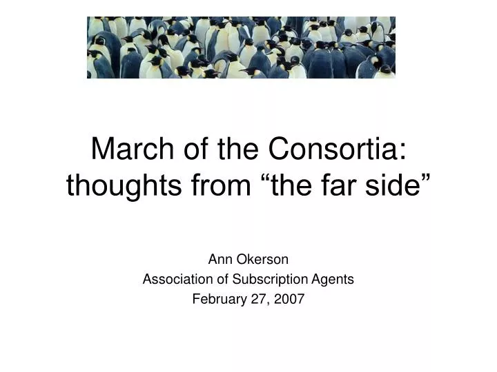 march of the consortia thoughts from the far side