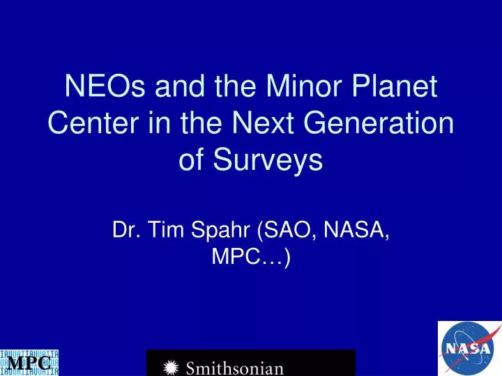 neos and the minor planet center in the next generation of surveys