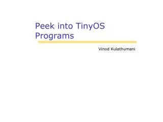 Peek into TinyOS Programs