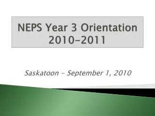 NEPS Year 3 Orientation 2010-2011