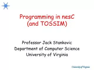 Programming in nesC (and TOSSIM)