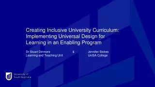 Dr Stuart Dinmore 		&amp; 	Jennifer Stokes Learning and Teaching Unit 		UniSA College