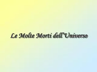le molte morti dell universo