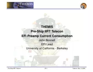 THEMIS Pre-Ship IIRT Telecon EFI Preamp Current Consumption John Bonnell EFI Lead