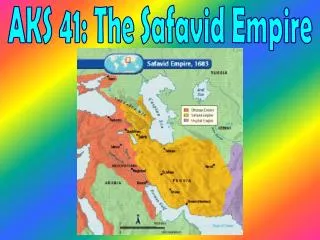 AKS 41: The Safavid Empire
