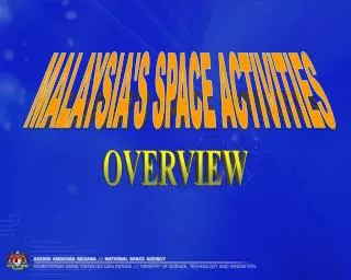MALAYSIA'S SPACE ACTIVITIES