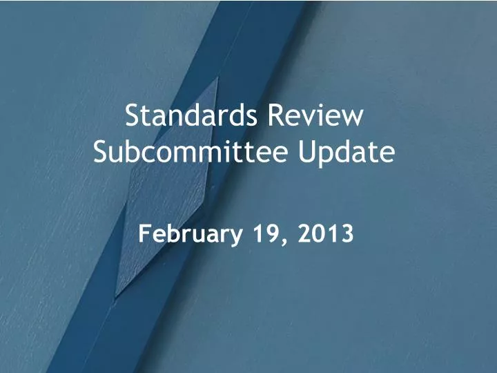 standards review subcommittee update