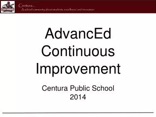 AdvancEd Continuous Improvement Centura Public School 2014