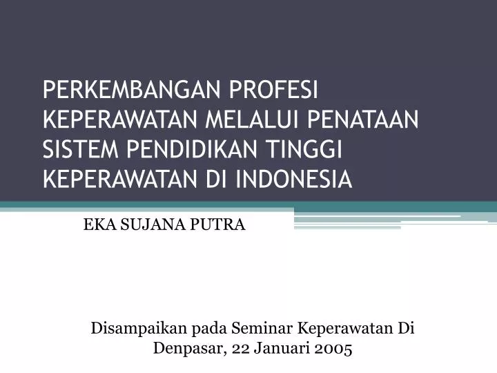 perkembangan profesi keperawatan melalui penataan sistem pendidikan tinggi keperawatan di indonesia