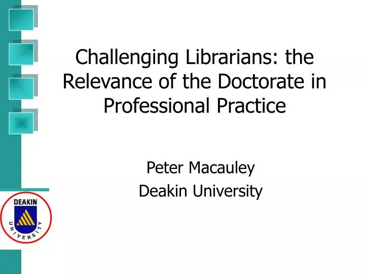 challenging librarians the relevance of the doctorate in professional practice