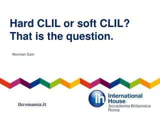 Hard CLIL or soft CLIL? That is the question.
