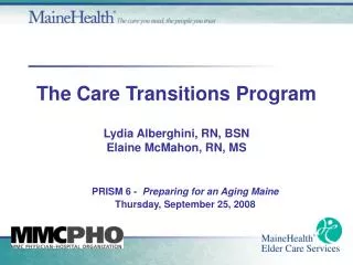The Care Transitions Program Lydia Alberghini, RN, BSN Elaine McMahon, RN, MS