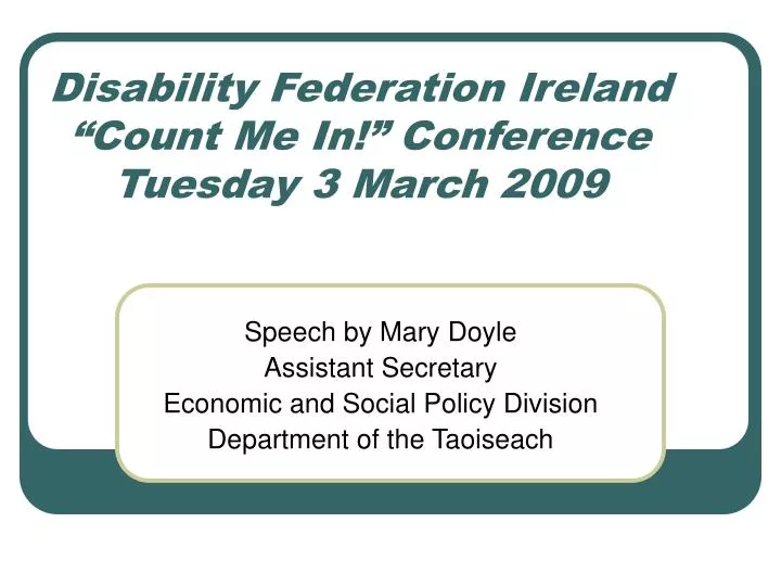 disability federation ireland count me in conference tuesday 3 march 2009