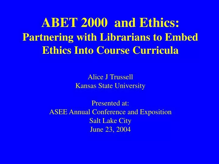 abet 2000 and ethics partnering with librarians to embed ethics into course curricula