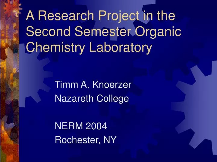 a research project in the second semester organic chemistry laboratory