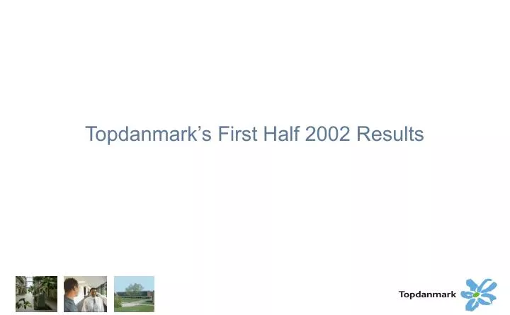 topdanmark s first half 2002 results