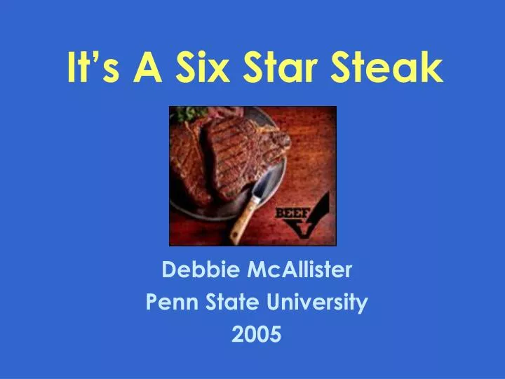 it s a six star steak