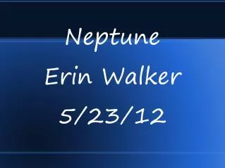 Neptune Erin Walker 5/23/12