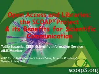 Open Access and Libraries: the SCOAP 3 Project &amp; its B enefits for Scientific Communication