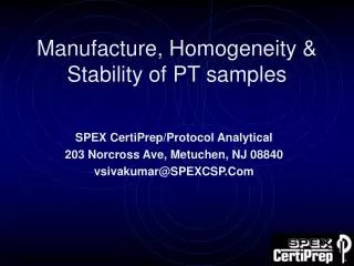 Manufacture, Homogeneity &amp; Stability of PT samples