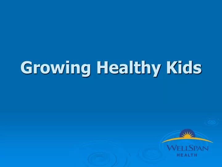 growing healthy kids