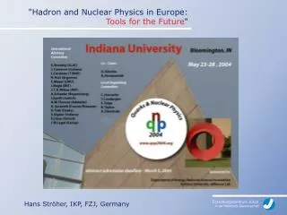 &quot;Hadron and Nuclear Physics in Europe: Tools for the Future &quot;