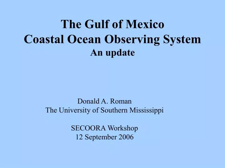 the gulf of mexico coastal ocean observing system an update