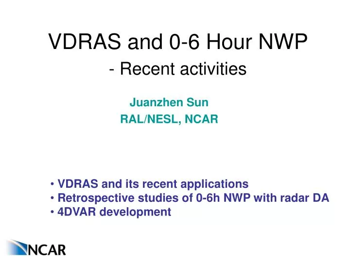 vdras and 0 6 hour nwp recent activities