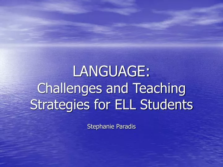 language challenges and teaching strategies for ell students