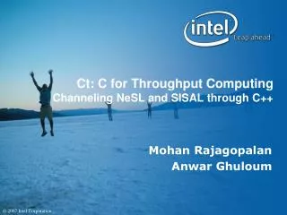 Ct: C for Throughput Computing Channeling NeSL and SISAL through C++