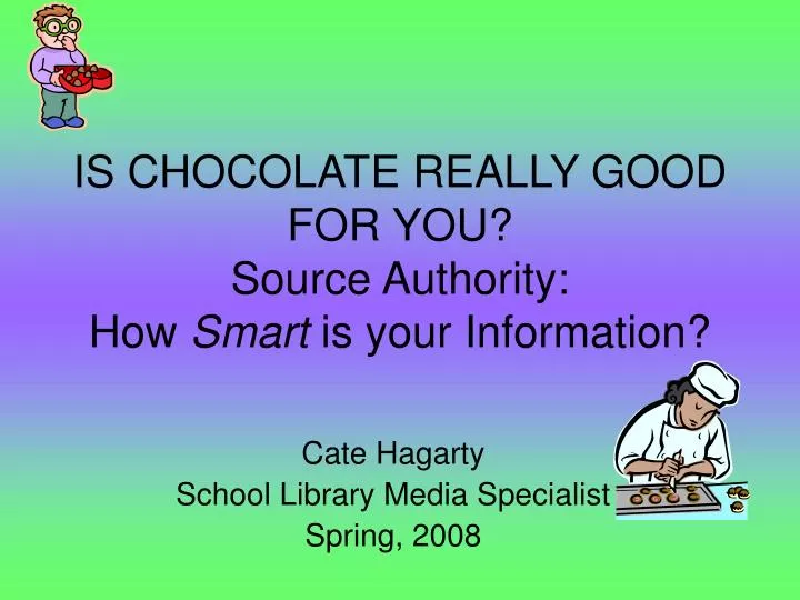 is chocolate really good for you source authority how smart is your information