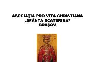 asocia ia pro vita c hristiana sf nta ecaterina bra ov