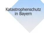 Katastrophenschutz in Bayern - slide 1