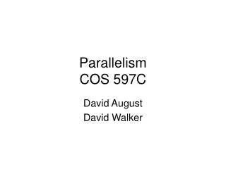 Parallelism COS 597C