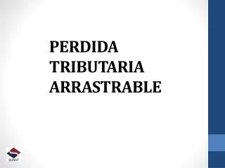 perdida tributaria arrastrable