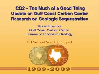 Susan Hovorka Gulf Coast Carbon Center Bureau of Economic Geology