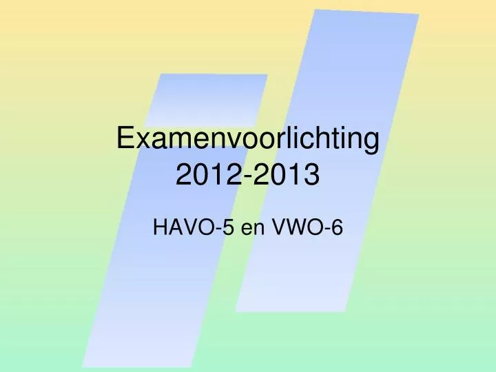 examenvoorlichting 2012 2013