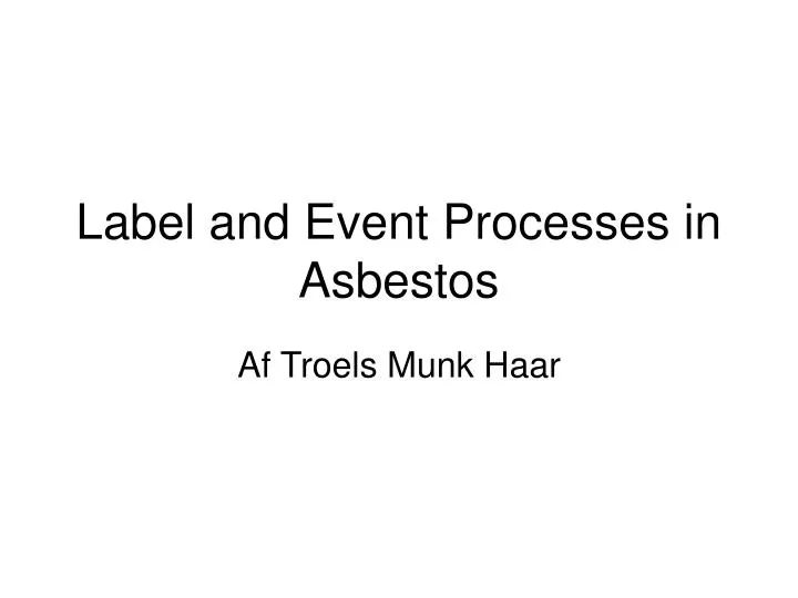 label and event processes in asbestos