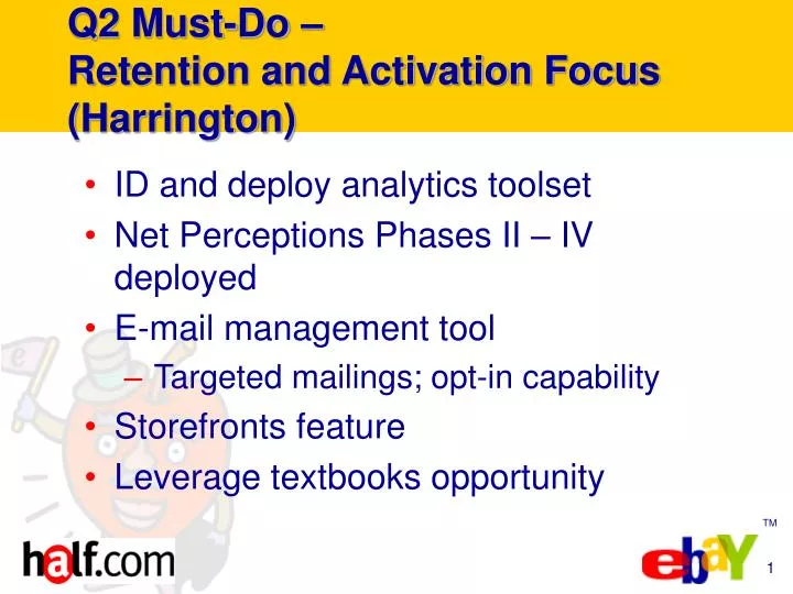 q2 must do retention and activation focus harrington