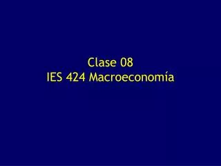 clase 08 ies 424 macroeconom a