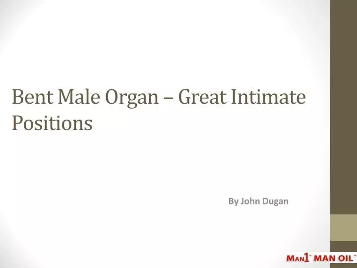 bent male organ great intimate positions